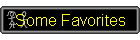 Some Favorites