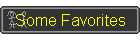 Some Favorites