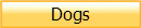 Dogs